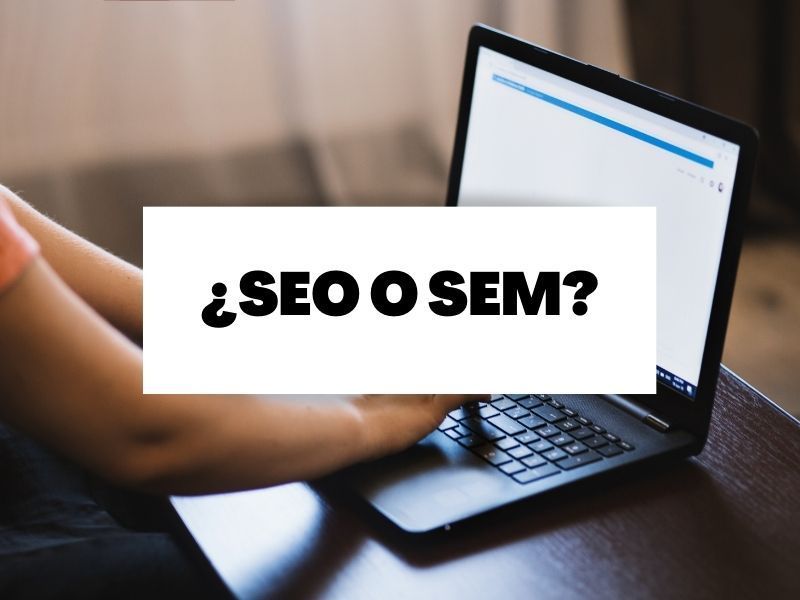 ¿Qué es el SEM? ¿Cuál es la diferencia entre SEO y SEM?