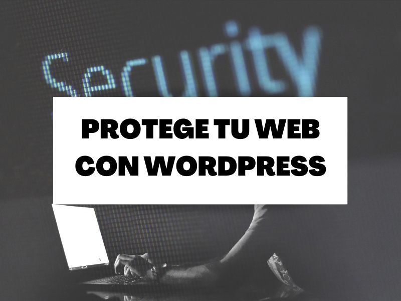 8 consejos para proteger tu web con WordPress